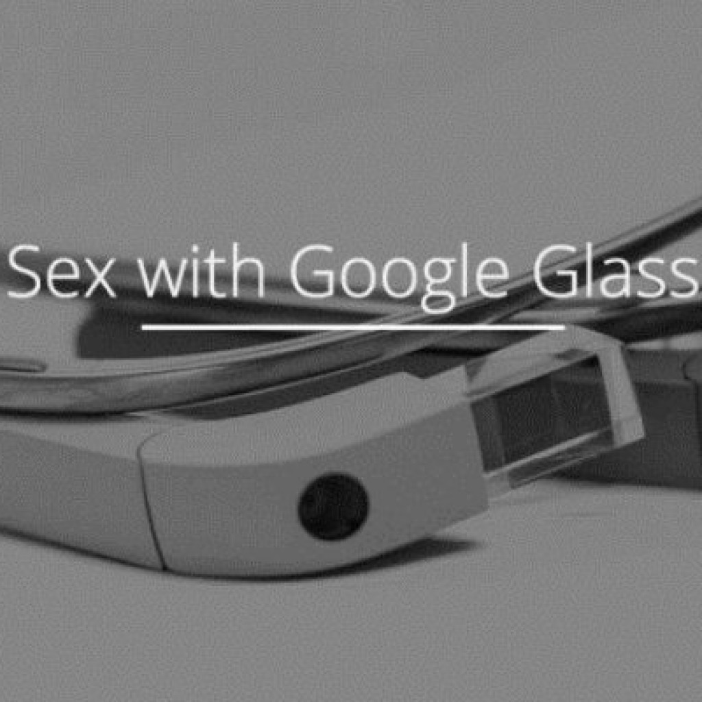 Sex with Google Glass