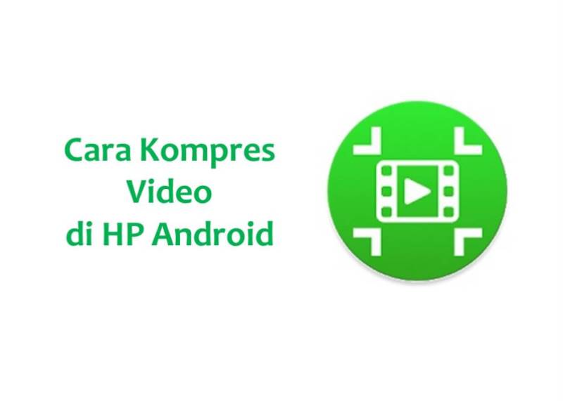 Cara Kompres Video di HP Androidmu
