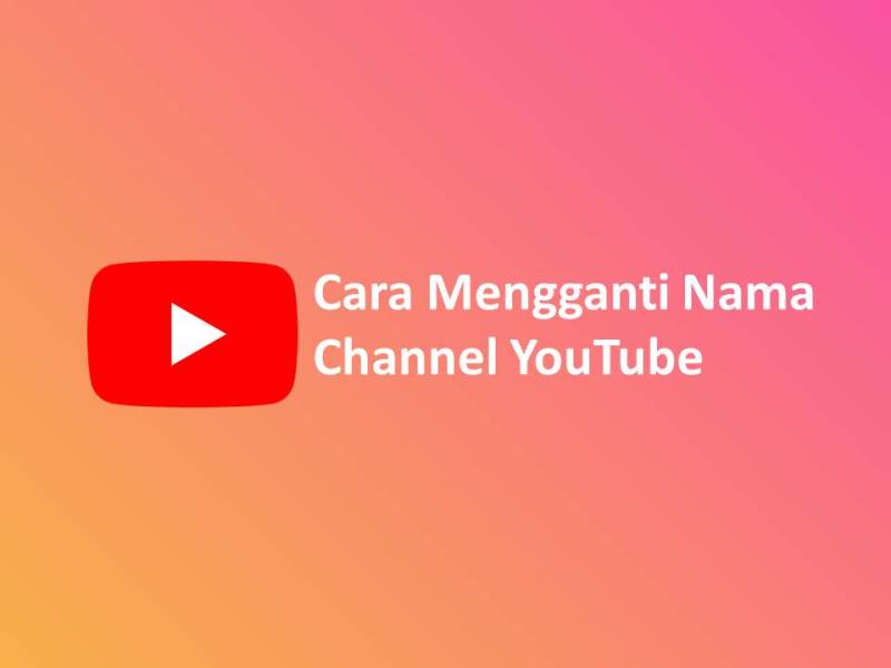 Cara Mengganti Nama Channel YouTube