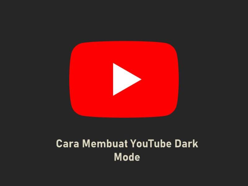 Cara Membuat YouTube Dark Mode di HP dan PC