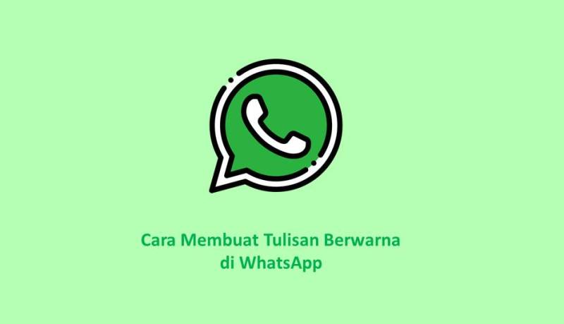 Cara Membuat Tulisan Berwarna di WhatsApp