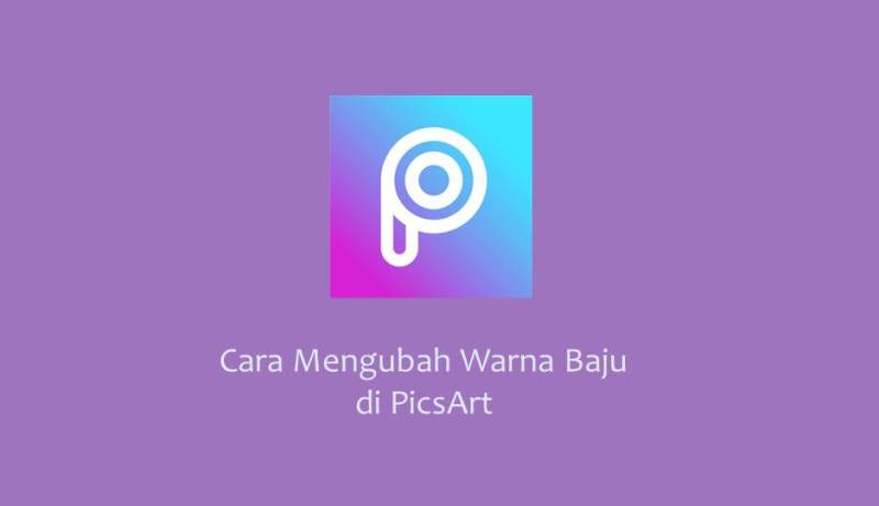 Cara Mengubah Warna Baju di PicsArt