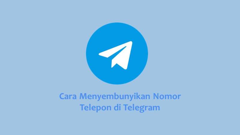 Cara Menyembunyikan Nomor Telepon di Telegram