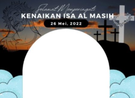 20 Link Twibbon Kenaikan Isa Almasih 2022 Terbaru Untuk Diunggah ke Medsos