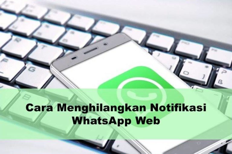 Cara Menghilangkan Notifikasi WhatsApp Web