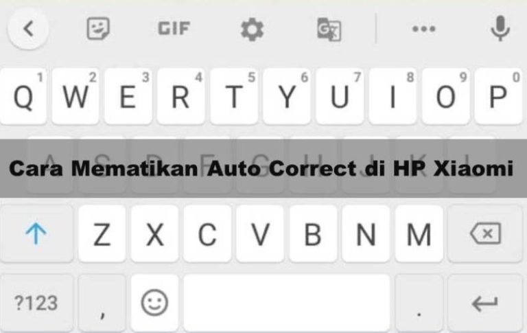 Cara Mematikan Auto Correct di HP Xiaomi Cara Mematikan Auto Correct