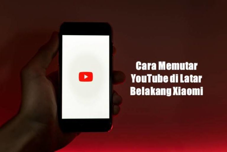 Cara Memutar YouTube di Latar Belakang Xiaomi