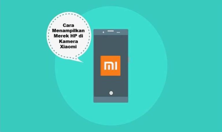 Cara Menampilkan Merek HP di Kamera Xiaomi