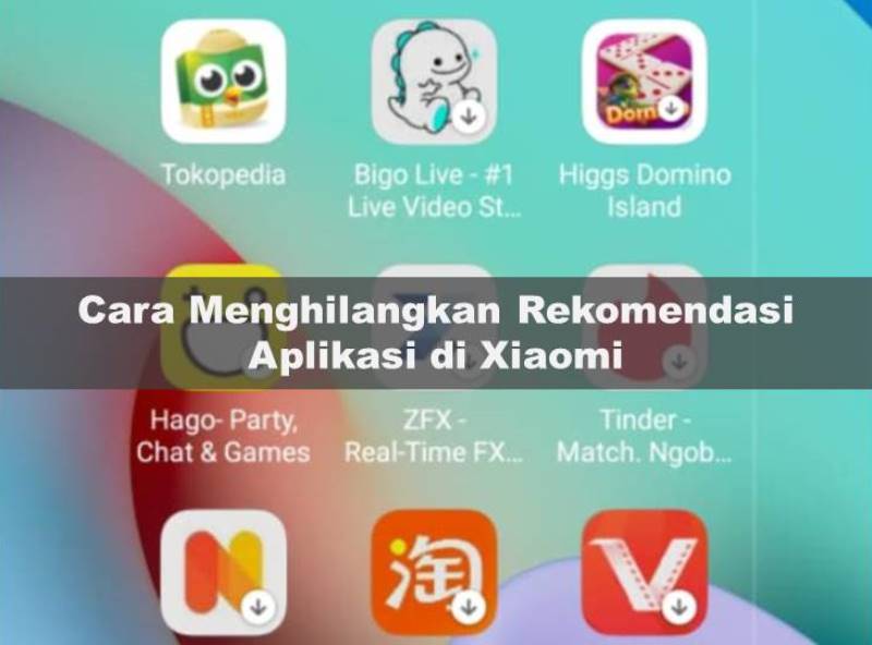 Cara Menghilangkan Rekomendasi Aplikasi di Xiaomi