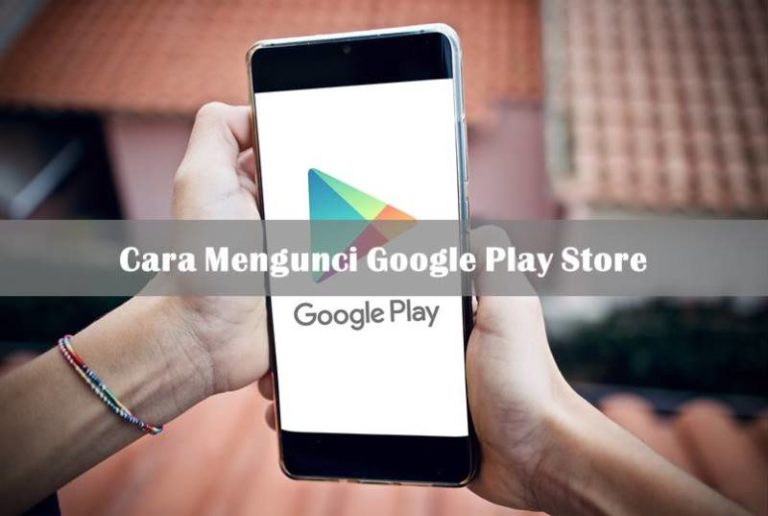 Cara Mengunci Google Play Store 1
