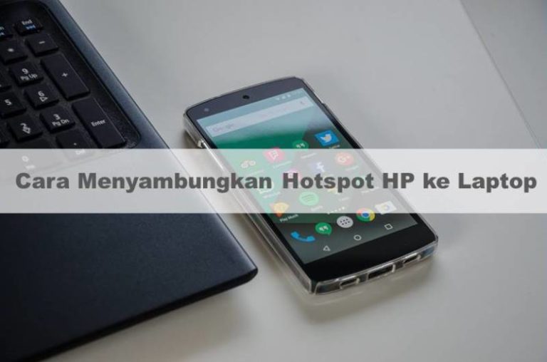 Cara Menyambungkan Hotspot HP ke Laptop