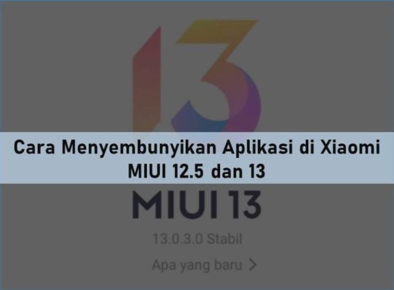 Cara Menyembunyikan Aplikasi di Xiaomi MIUI 12.5 dan 13