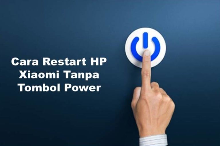 Cara Restart HP Xiaomi Tanpa Tombol Power
