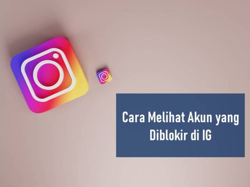 Cara Melihat Akun yang Diblokir di IG