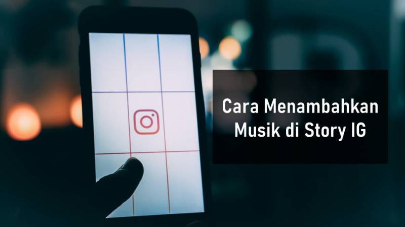 Cara Menambahkan Musik di Story IG