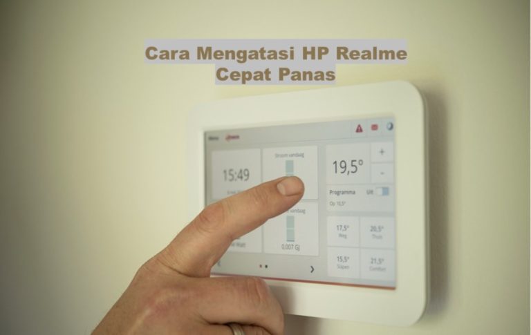 Cara Mengatasi HP Realme Cepat Panas
