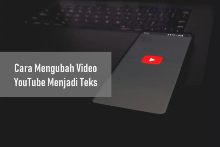 Cara Mengubah Video YouTube Menjadi Teks