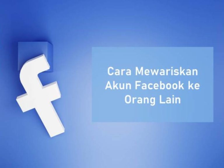 Cara Mewariskan Akun Facebook Kita