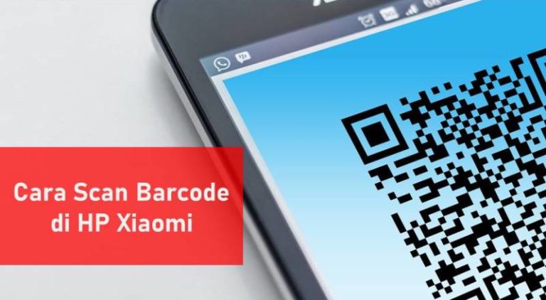 Cara Scan Barcode di HP Xiaomi
