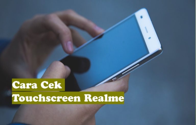 Cara Cek Touchscreen Realme