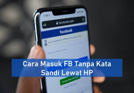 Cara Masuk FB Tanpa Kata Sandi Lewat HP