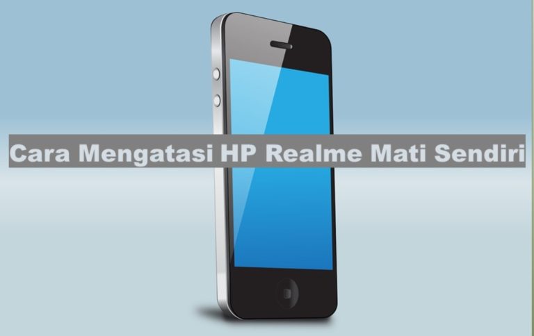 Cara Mengatasi HP Realme Mati Sendiri