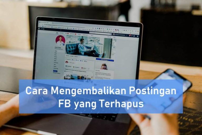 Cara Mengembalikan Postingan FB yang Terhapus