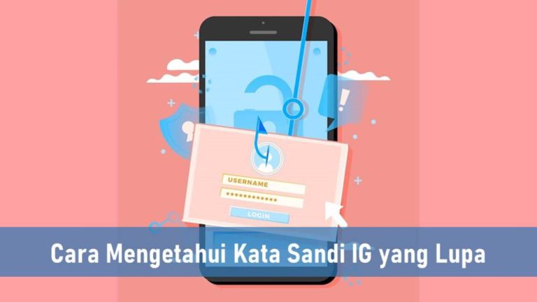 Cara Mengetahui Kata Sandi IG yang Lupa