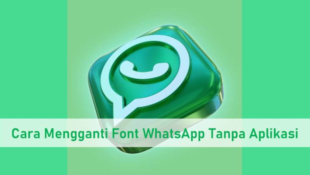 Cara Mengganti Font WhatsApp