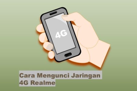 Cara Mengunci Jaringan 4G Realme
