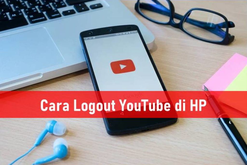 Cara Logout YouTube di HP