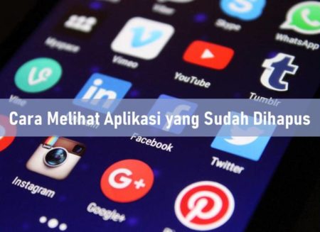 Cara Melihat Aplikasi yang Sudah Dihapus