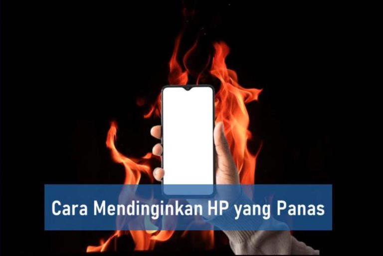 Cara Mendinginkan HP yang Panas