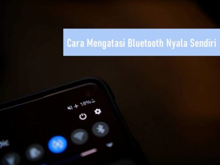 Cara Mengatasi Bluetooth Nyala Sendiri