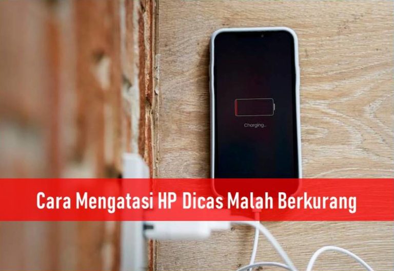 Cara Mengatasi HP Dicas Malah Berkurang