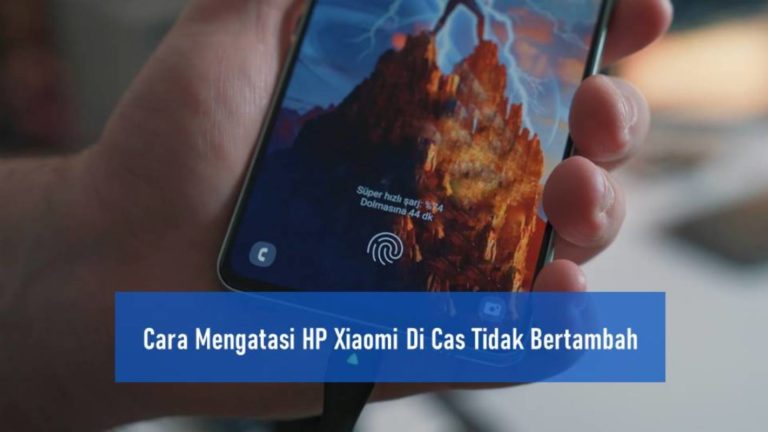 Cara Mengatasi HP Xiaomi Di Cas Tidak Bertambah