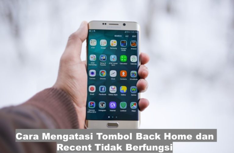 Cara Mengatasi Tombol Back Home dan Recent Tidak Berfungsi