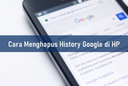 Cara Menghapus History Google di HP