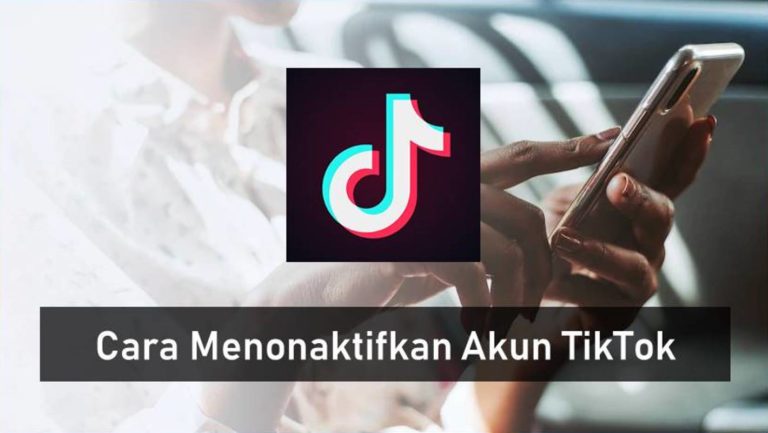 Cara Menonaktifkan Akun TikTok