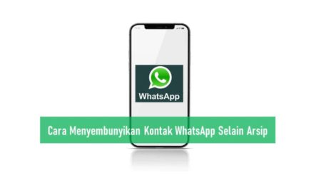 Cara Menyembunyikan Kontak WhatsApp Selain Arsip