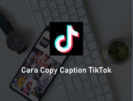 Cara Copy Caption TikTok