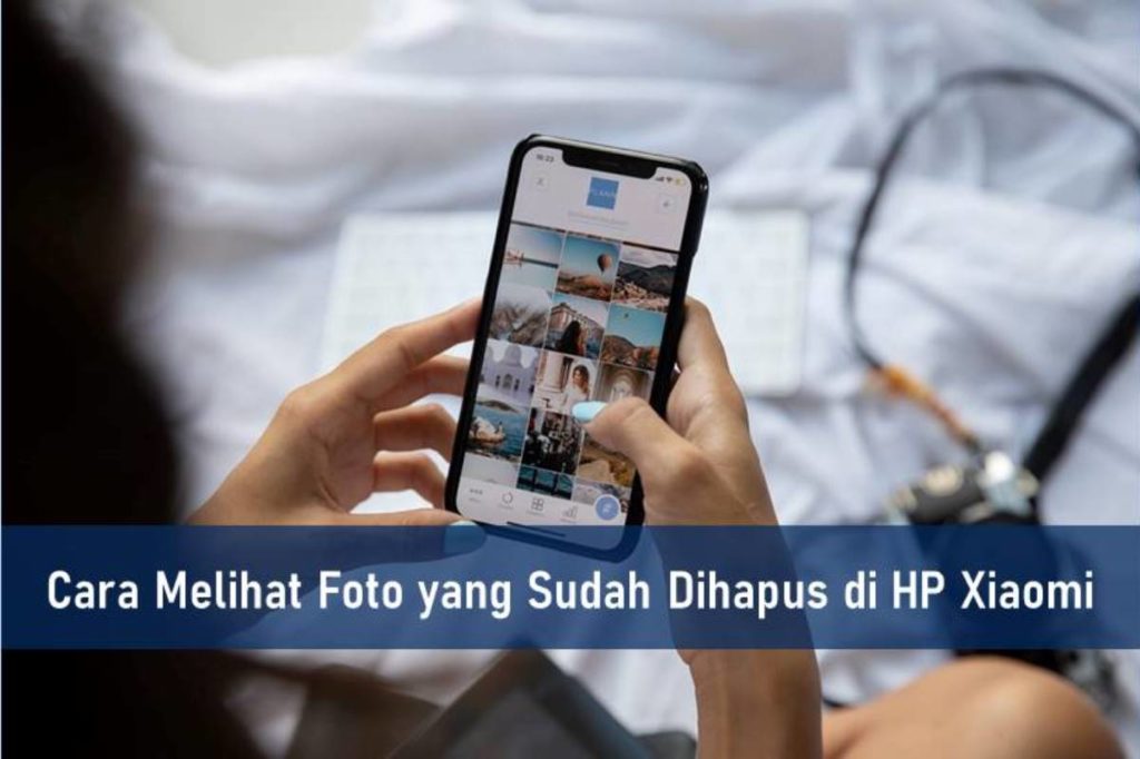 Cara Melihat Foto yang Sudah Dihapus di HP Xiaomi