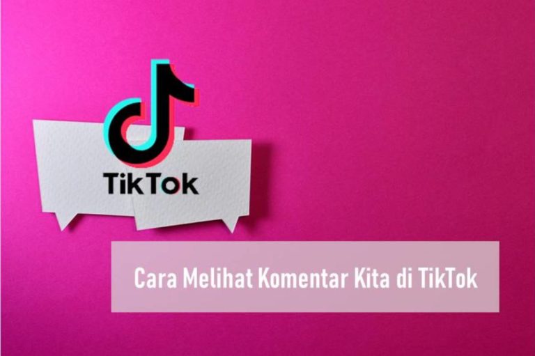 Cara Melihat Komentar Kita di TikTok