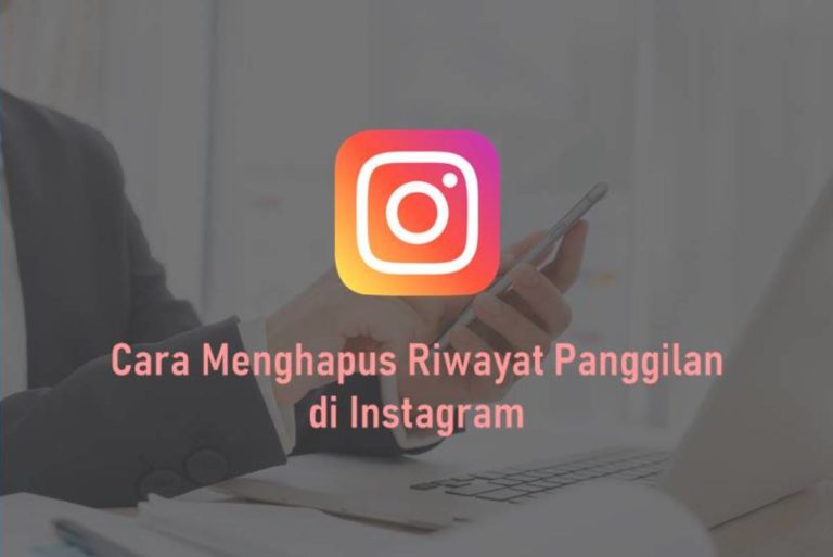 Cara Menghapus Riwayat Panggilan di Instagram