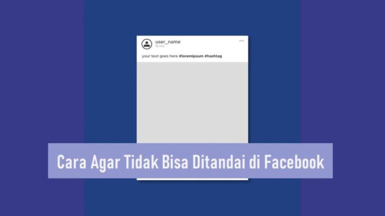 Cara Agar Tidak Bisa Ditandai di Facebook