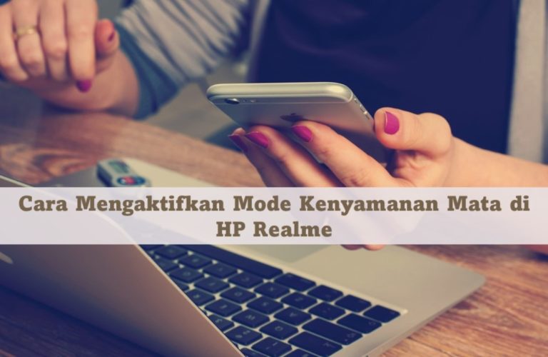 Cara Mengaktifkan Mode Kenyamanan Mata di HP Realme