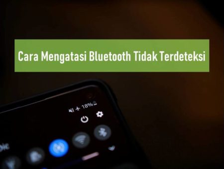 Cara Mengatasi Bluetooth Tidak Terdeteksi