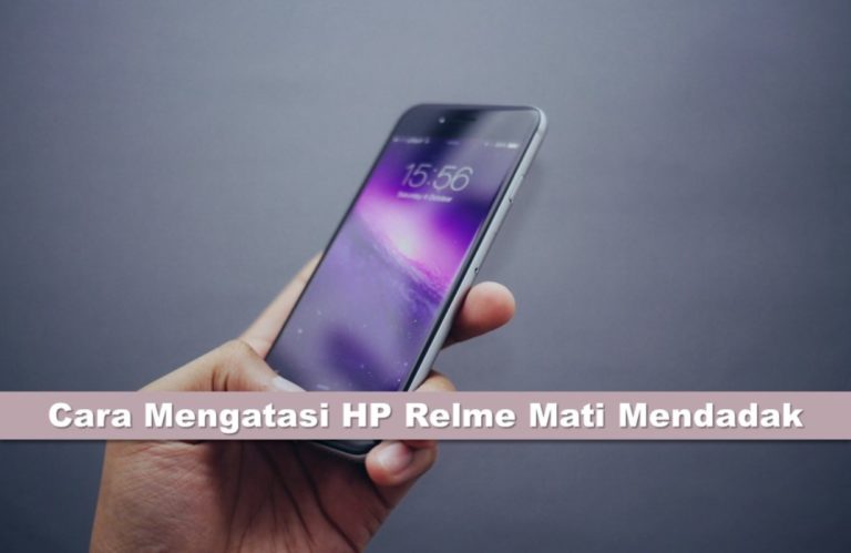 Cara Mengatasi HP Mati Mendadak