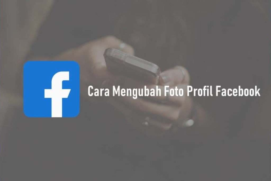 Cara Mengubah Foto Profil Facebook