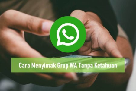 Cara Menyimak Grup WA Tanpa Ketahuan Tanpa Aplikasi